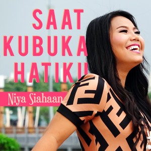 Listen to SaatKu Buka Hatiku song with lyrics from Niya Siahaan