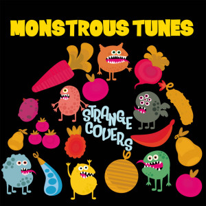 Various Artists的專輯Strange Covers (Monstrous Tunes)
