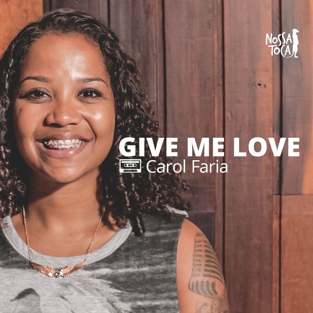 Give Me Love (feat Carol Faria)