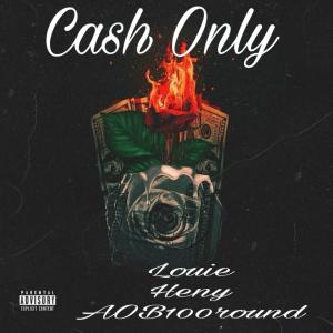 收聽AOB100round的Cash only (feat. Louie & Heny) (Explicit)歌詞歌曲