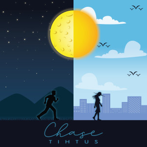 ดาวน์โหลดและฟังเพลง Chase พร้อมเนื้อเพลงจาก TIHTUS