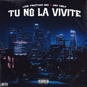 ดาวน์โหลดและฟังเพลง Tu No La Vivite พร้อมเนื้อเพลงจาก Los Trotiao Mc
