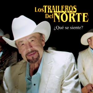 Los Traileros Del Norte的專輯¿Qué se siente? (Explicit)