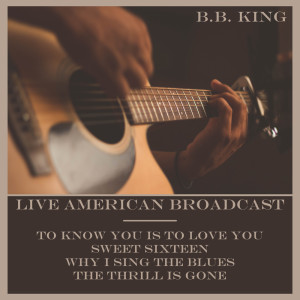 อัลบัม Live American Broadcast ศิลปิน B.B.King