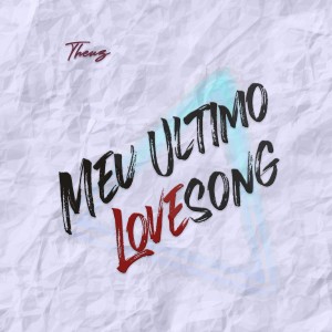 Theuzmc的專輯Meu Último Lovesong