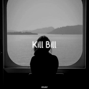 Album Kill Bill (Lofi Remix) oleh Hloshit