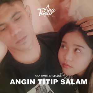 Listen to Angin Titip Salam song with lyrics from Etgard Kalengke