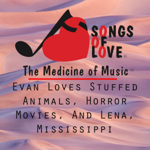 Album Evan Loves Stuffed Animals, Horror Movies, and Lena, Mississippi from J. Beltzer