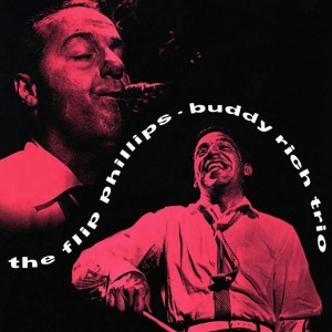 Album The Flip Phillips - Buddy Rich Trio from Flip Phillips