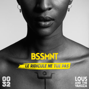 ดาวน์โหลดและฟังเพลง Le ridicule ne tue pas (feat. Lous and The Yakuza) พร้อมเนื้อเพลงจาก BSSMNT