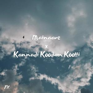 Album Mainaave x Kannadi Koodum Kootti (feat. Fazil Aminudeen & Madhumitha) oleh Madhumitha