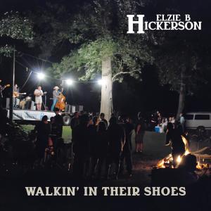ELZIE B HICKERSON的專輯Walkin' In Their Shoes