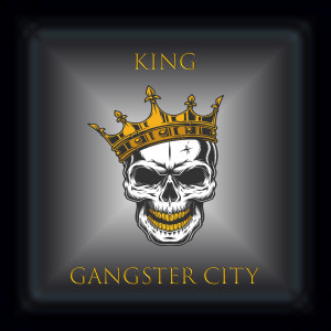 Dengarkan King lagu dari GANGSTER CITY dengan lirik