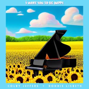 收聽Colby Jeffers的I Want You To Be Happy (feat. Bonnie Lisbeth)歌詞歌曲