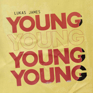ดาวน์โหลดและฟังเพลง Young พร้อมเนื้อเพลงจาก Lukas James