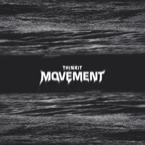 Album Movement (Explicit) from THINKIT
