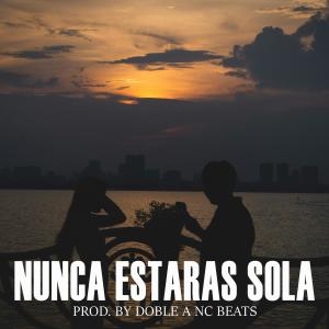 收聽Doble a Nc Beats的Nunca Estaras Sola (Instrumental Romantico)歌詞歌曲