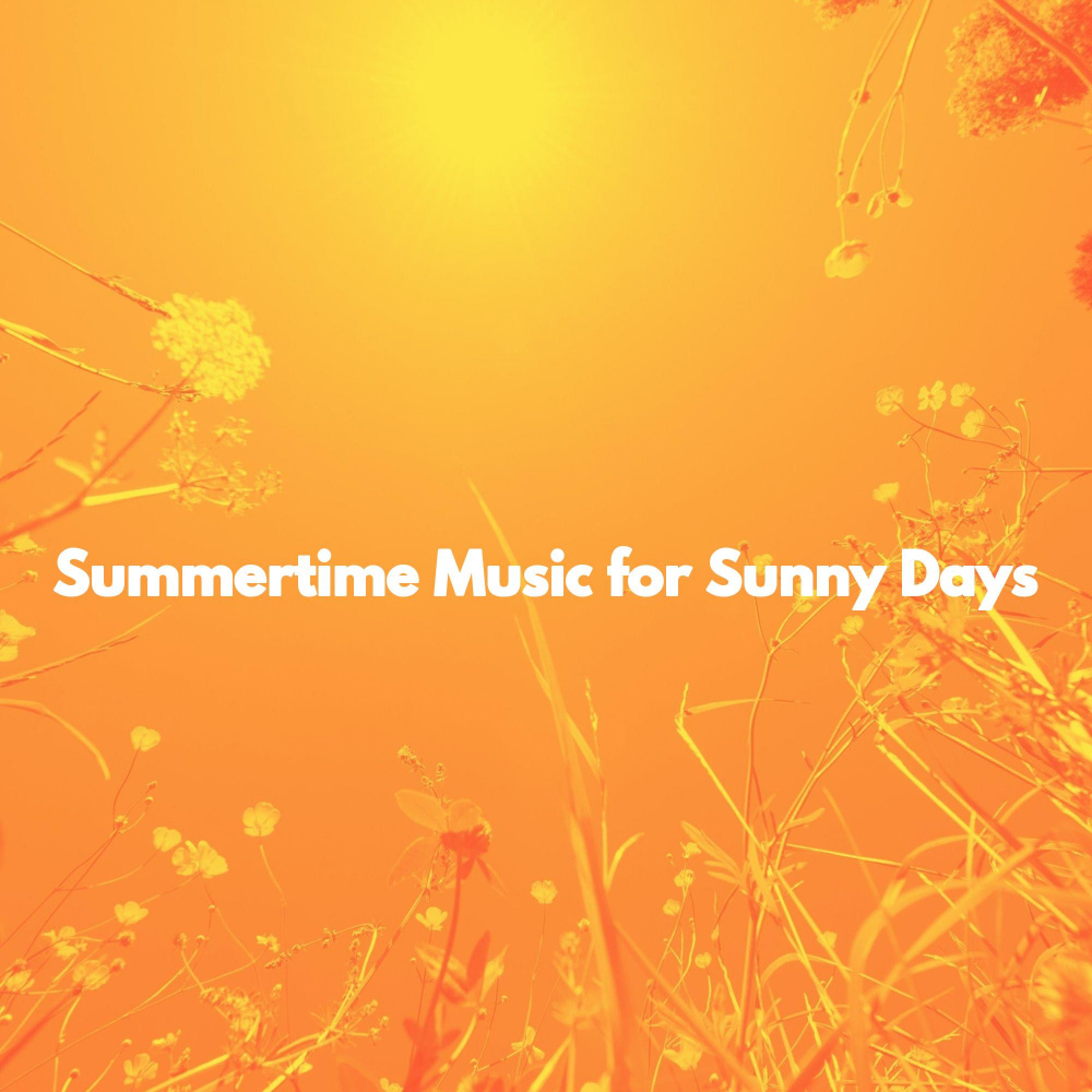 Summertime Music for Sunny Days
