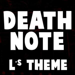 收聽Various Artists的Death Note - L's Theme歌詞歌曲