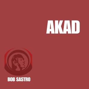 Album Akad from bob sastro