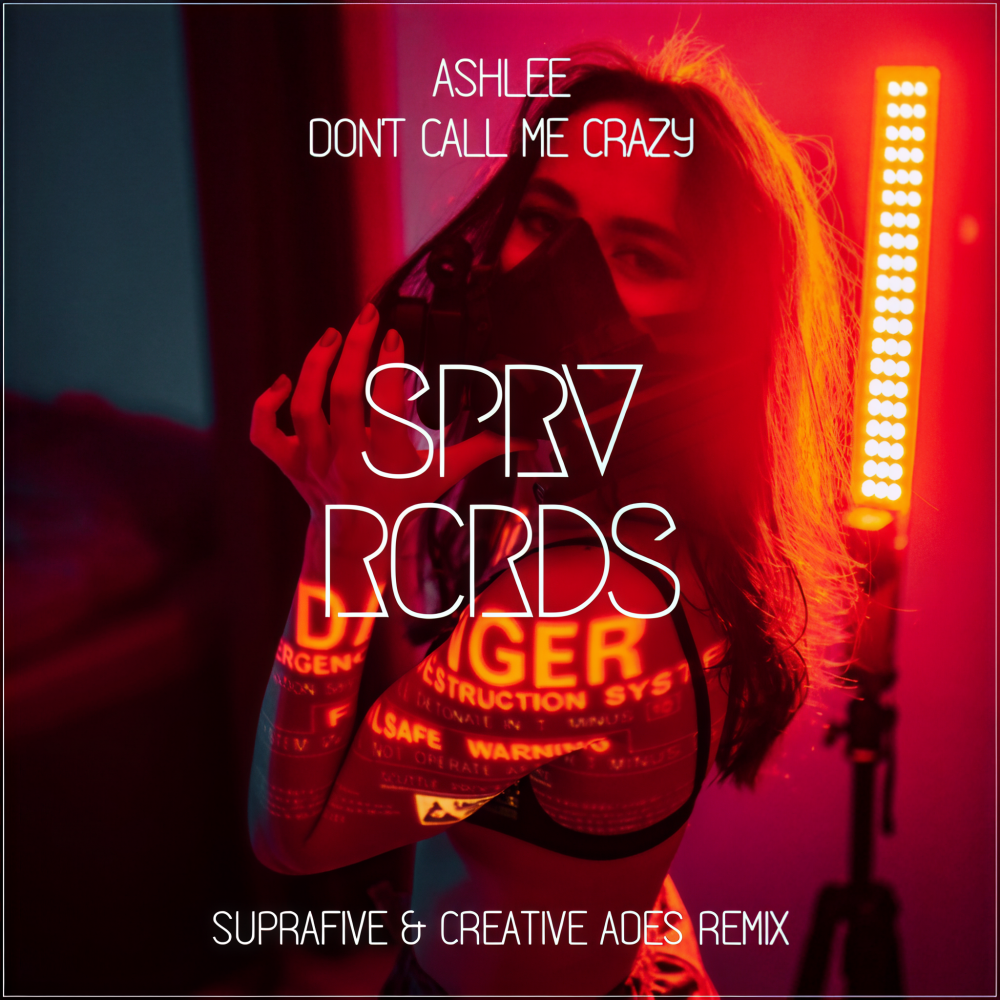 Don't Call Me Crazy (Suprafive & Creative Ades Remix)