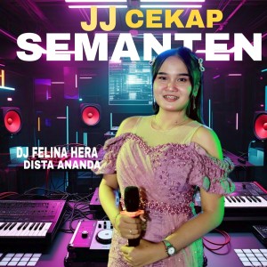 ดาวน์โหลดและฟังเพลง JJ Cekap Semanten พร้อมเนื้อเพลงจาก DJ Felina Hera