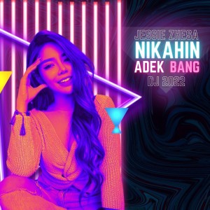 Album Nikahin Adek Bang Dj 2022 oleh Jessie Zhesa