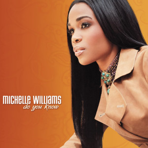 Michelle Williams的專輯Do You Know