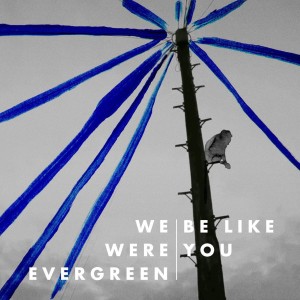 收听Evergreen的Be Like You歌词歌曲