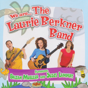 The Laurie Berkner Band的專輯We Are...The Laurie Berkner Band