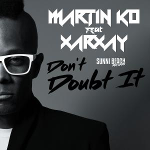 Listen to Don't Doubt It (Ced Tecknoboy Remix) song with lyrics from Martin KO