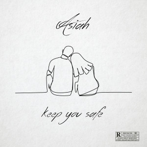 Dengarkan Keep You Safe (Explicit) lagu dari Asiah dengan lirik