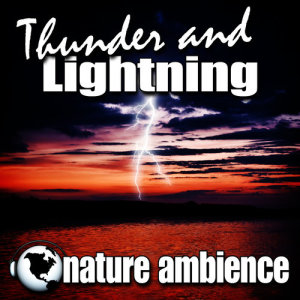 ดาวน์โหลดและฟังเพลง Thunder, Rain and Lightning Overhead พร้อมเนื้อเพลงจาก Nature Ambience