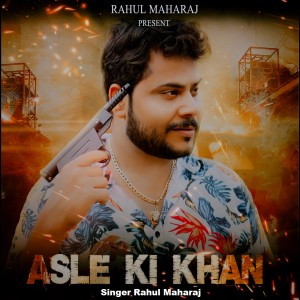 收听Rahul Maharaj的Asle Ki Khan歌词歌曲