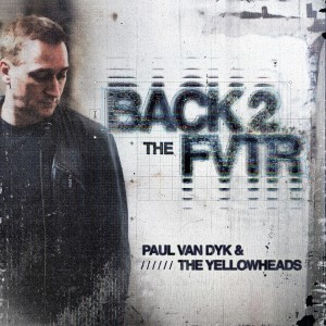 อัลบัม Back 2 The FVTR ศิลปิน Paul Van Dyk