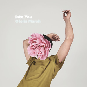 Listen to Into You song with lyrics from Ofelia Marsh