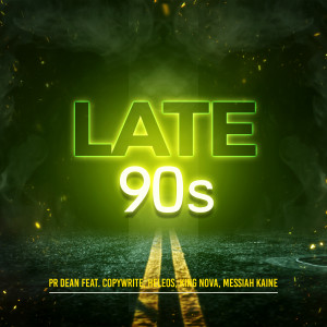 PR Dean的專輯Late 90's (feat. Copywrite, Heleos, King Nova & Messiah Kaine) (Explicit)