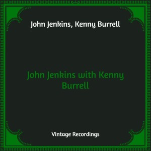 John Jenkins的专辑John Jenkins with Kenny Burrell (Hq Remastered)