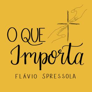 อัลบัม O Que Importa ศิลปิน Flavio Spressola