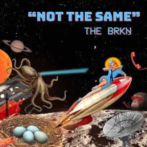 收聽THE BRKN的Not the Same歌詞歌曲