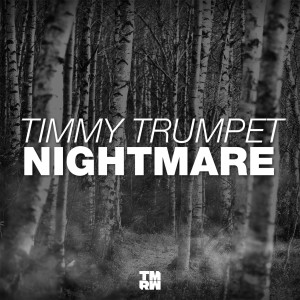 ดาวน์โหลดและฟังเพลง Nightmare พร้อมเนื้อเพลงจาก Timmy Trumpet