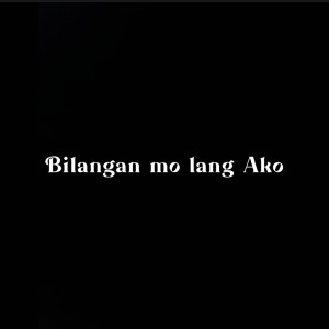Listen to BILANGAN MO LANG AKO song with lyrics from Mico Salazar