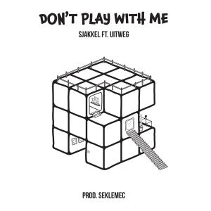 Album Don't play with me (feat. Uitweg) oleh UITWEG
