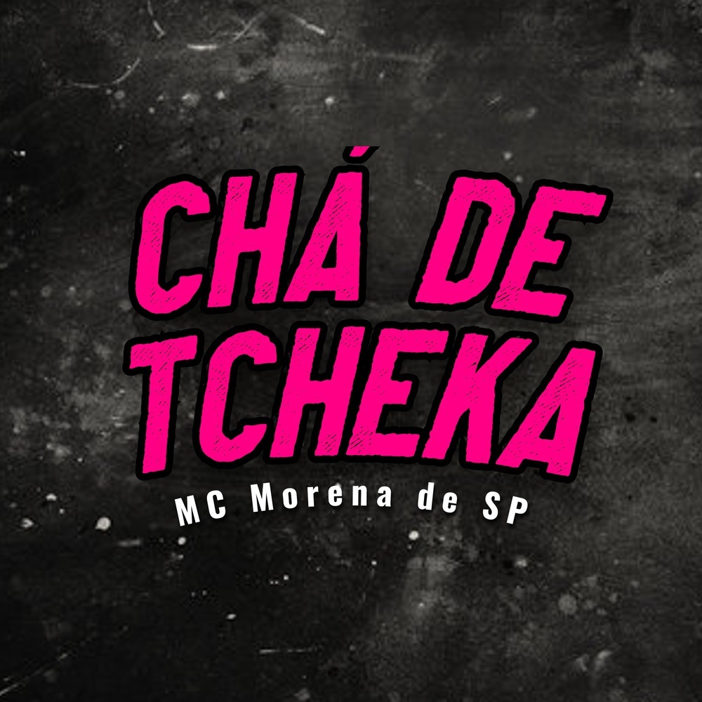 Chá de Tcheka (Explicit)