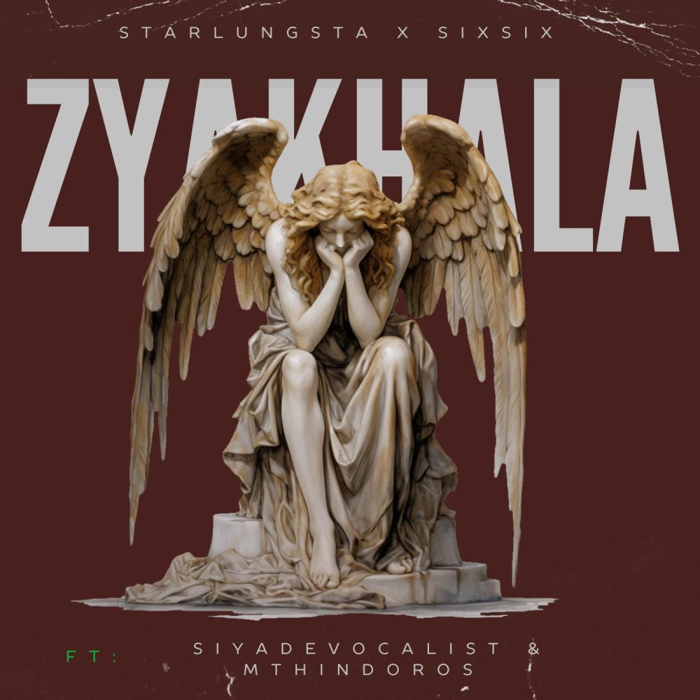 Zyakhala (feat. SixSix, SiyaDeVocalist & MthindoRos) (Explicit)