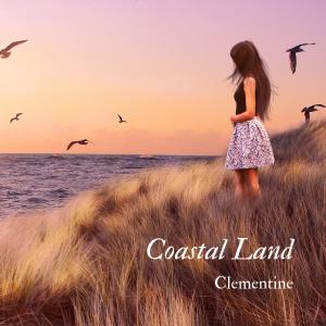 ดาวน์โหลดและฟังเพลง Coastal Land พร้อมเนื้อเพลงจาก Clementine