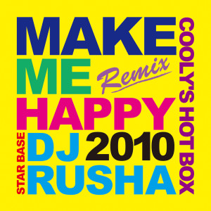 收聽Cooly's Hot Box的Make Me Happy DJ Rusha 90's Remix歌詞歌曲