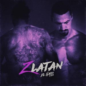 El Hass的專輯ZLATAN (Explicit)