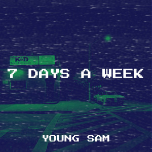 Listen to 7 Days a Week (Explicit) song with lyrics from Young Sam