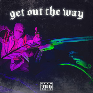 Listen to Get out the Way (Explicit) song with lyrics from Neun Zwei
